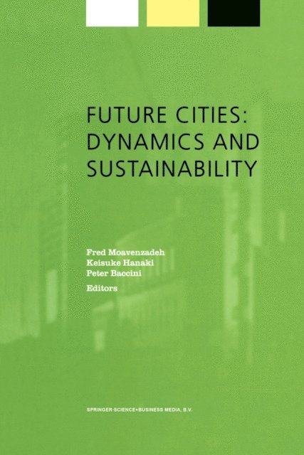 Peter Baccini, Keisuke Hanaki, F. Moavenzadeh - Future Cities: Dynamics and Sustainability, E-bok