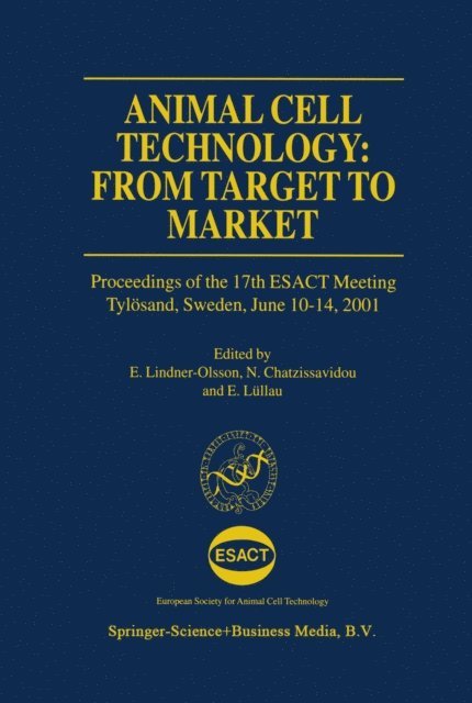 E. Lullau, N. Chatzissavidou, E. Lindner-Olsson - Animal Cell Technology: From Target to Market, E-bok