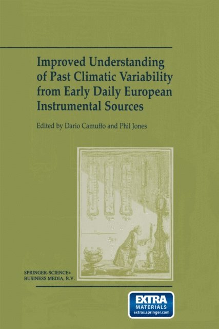 Phil D. Jones, Dario Camuffo - Improved Understanding of Past Climatic Variability from Early Daily European Instrumental Sources, E-bok