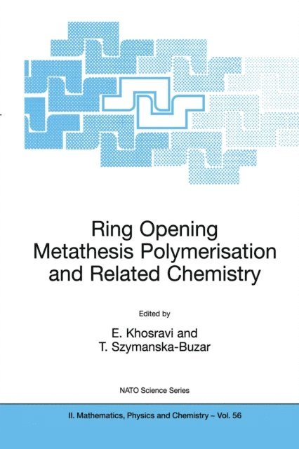 T. Szymanska-Buzar, Ezat Khosravi - Ring Opening Metathesis Polymerisation and Related Chemistry, E-bok