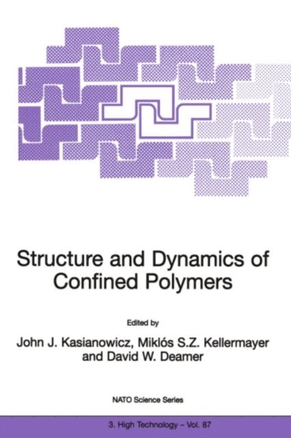 David W. Deamer, M. Kellermayer, John J. Kasianowicz - Structure and Dynamics of Confined Polymers, E-bok