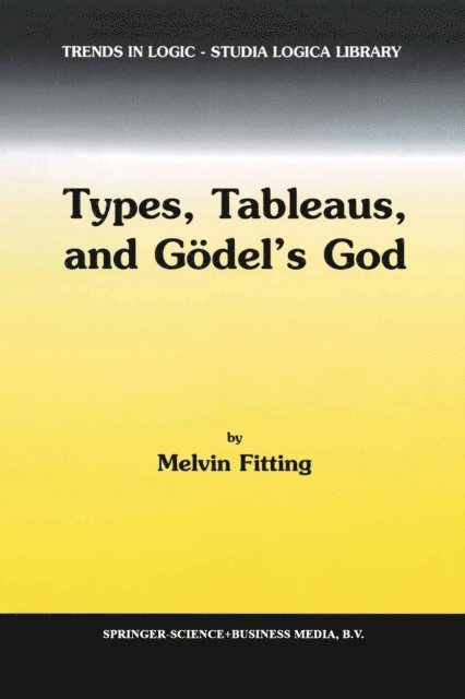 M. Fitting - Types, Tableaus, and Godel's God, E-bok