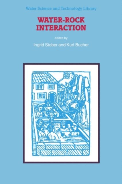 Kurt Bucher, I. Stober - Water-Rock Interaction, E-bok