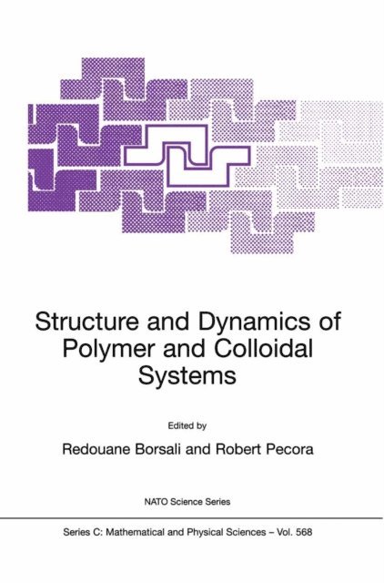 R. Pecora, Redouane Borsali - Structure and Dynamics of Polymer and Colloidal Systems, E-bok