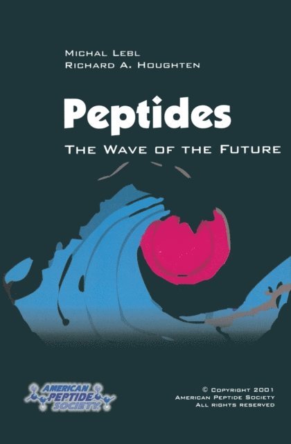 Michal Lebl, Richard A. Houghten - Peptides: The Wave of the Future, E-bok