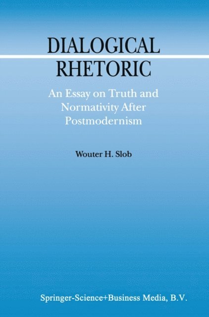 W. Slob - Dialogical Rhetoric, E-bok