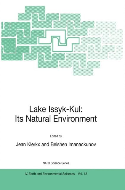 Beishen Imanackunov, J. Klerx - Lake Issyk-Kul: Its Natural Environment, E-bok