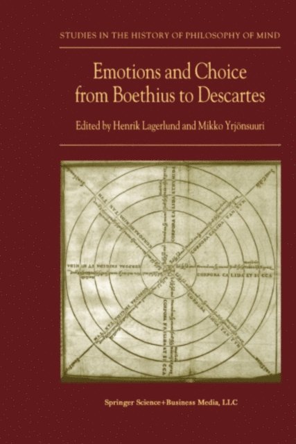 Mikko Yrjonsuuri, Henrik Lagerlund - Emotions and Choice from Boethius to Descartes, E-bok