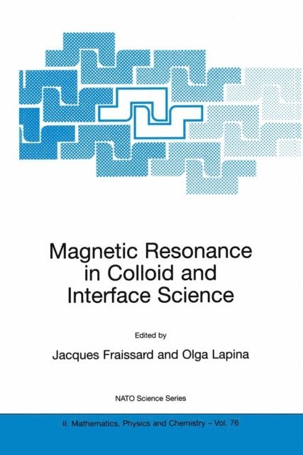 Olga Lapina, J. Fraissard - Magnetic Resonance in Colloid and Interface Science, E-bok