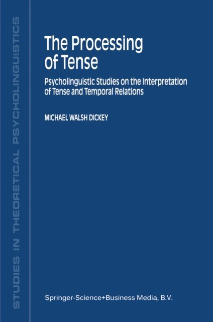 M.W. Dickey - Processing of Tense, E-bok