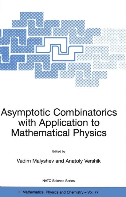 A.M. Vershik, V.A. Malyshev - Asymptotic Combinatorics with Application to Mathematical Physics, E-bok