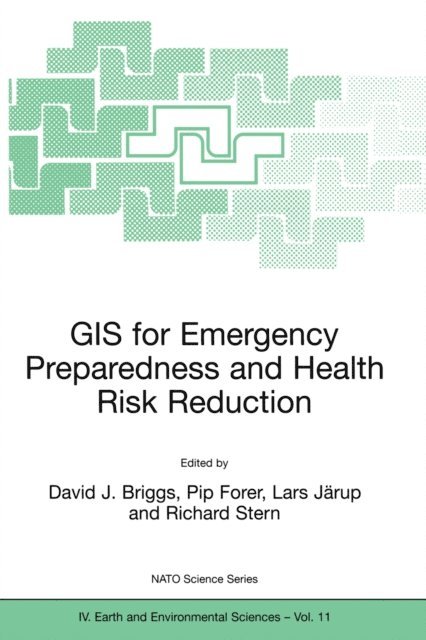 Richard Stern, Lars Jarup, Pip Forer, David J. Briggs - GIS for Emergency Preparedness and Health Risk Reduction, E-bok
