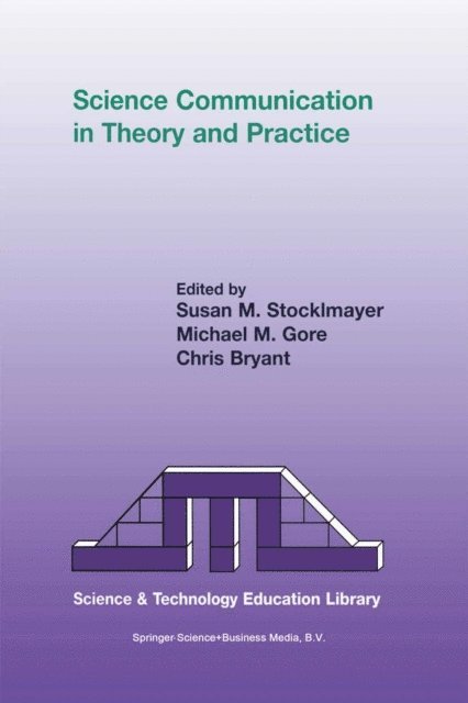 C.R. Bryant, M.M. Gore, S.M. Stocklmayer - Science Communication in Theory and Practice, E-bok