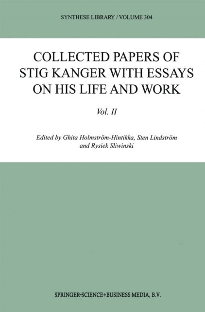 R. Sliwinski, Sten Lindstrom, Ghita Holmstrom-Hintikka - Collected Papers of Stig Kanger with Essays on his Life and Work Volume II, E-bok
