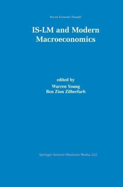 Ben-Zion Zilberfarb, Warren Young - IS-LM and Modern Macroeconomics, E-bok