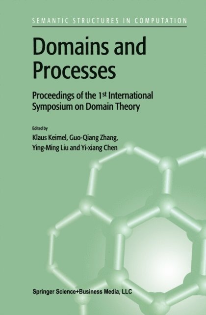 Yixiang Chen, Ying Ming Liu, Guo-Qiang Zhang, Klaus Keimel - Domains and Processes, E-bok