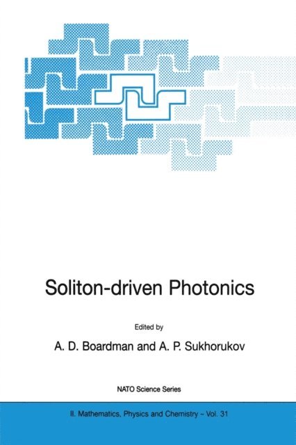 A.P. Sukhorukov, A.D. Boardman - Soliton-driven Photonics, E-bok