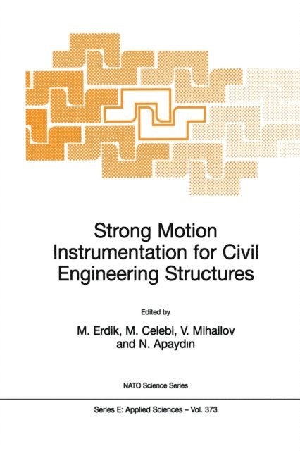 Nurdan Apaydin, Vladimir Mihailov, Mehmet Celebi, Mustafa Ozder Erdik - Strong Motion Instrumentation for Civil Engineering Structures, E-bok