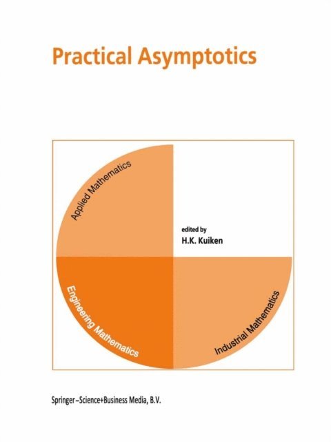 H.K. Kuiken - Practical Asymptotics, E-bok