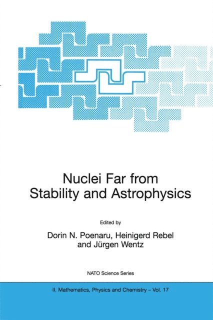 Jurgen Wentz, Heinigerd Rebel, Dorin N. Poenaru - Nuclei Far from Stability and Astrophysics, E-bok