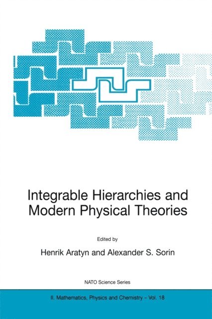 Alexander S. Sorin, Henrik Aratyn - Integrable Hierarchies and Modern Physical Theories, E-bok