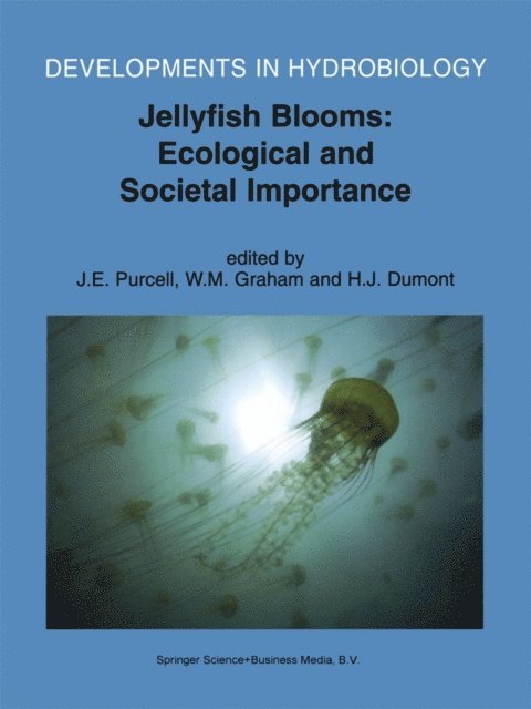 Henri J. Dumont, W.M. Graham, J.E. Purcell - Jellyfish Blooms: Ecological and Societal Importance, E-bok