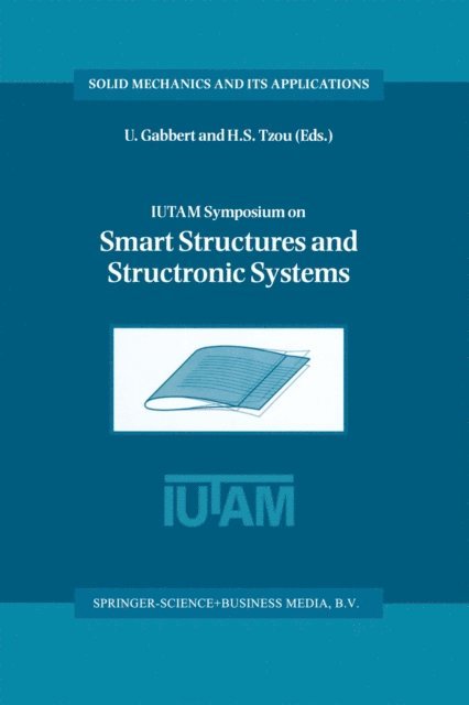 H.S. Tzou, Ulrich Gabbert - IUTAM Symposium on Smart Structures and Structronic Systems, E-bok