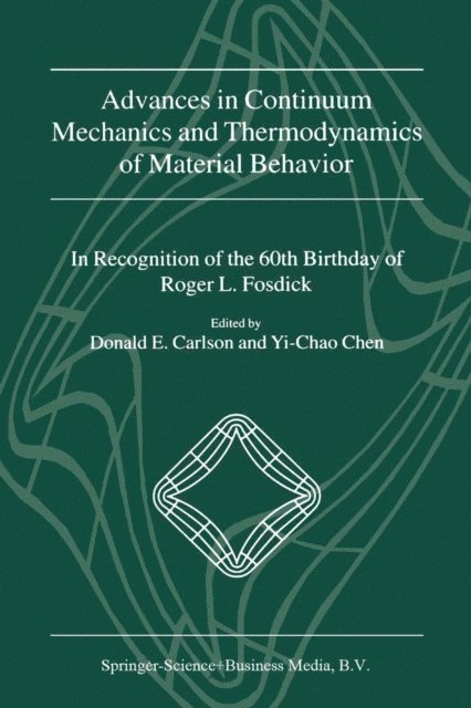 Yi-Chao Chen, Donald E. Carlson - Advances in Continuum Mechanics and Thermodynamics of Material Behavior, E-bok