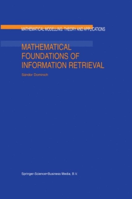 S. Dominich - Mathematical Foundations of Information Retrieval, E-bok