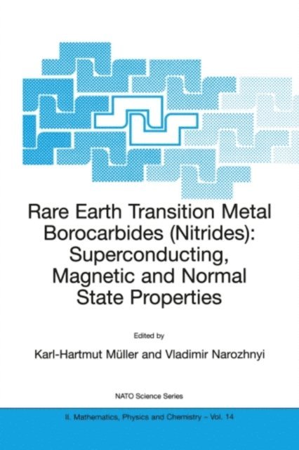 Vladimir Narozhnyi, Karl-Hartmut Muller - Rare Earth Transition Metal Borocarbides (Nitrides), E-bok