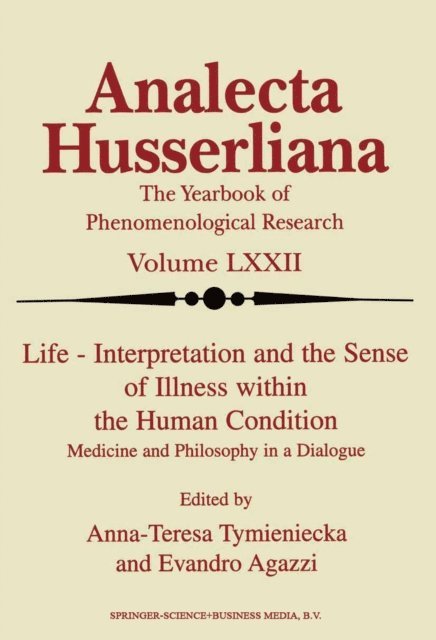 E. Agazzi, Anna-Teresa Tymieniecka - Life Interpretation and the Sense of Illness within the Human Condition, E-bok
