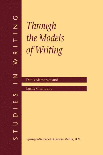 L. Chanquoy, D. Alamargot - Through the Models of Writing, E-bok