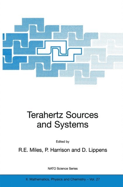 D. Lippens, P. Harrison, R.E. Miles - Terahertz Sources and Systems, E-bok