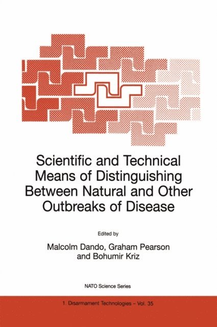 Bohumir Kriz, G.S. Pearson, Malcolm R. Dando - Scientific and Technical Means of Distinguishing Between Natural and Other Outbreaks of Disease, E-bok