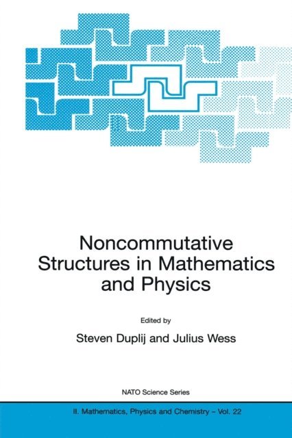 Julius Wess, S. Duplij - Noncommutative Structures in Mathematics and Physics, E-bok