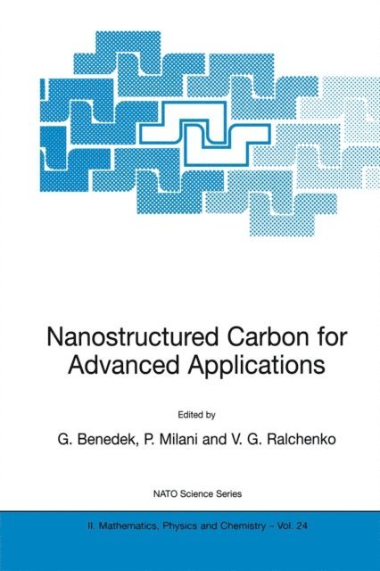 V.G. Ralchenko, P. Milani, Giorgio Benedek - Nanostructured Carbon for Advanced Applications, E-bok