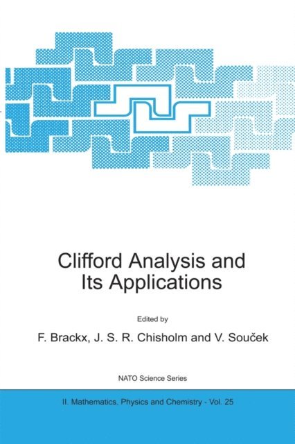 V. Soucek, J.S.R. Chisholm, F. Brackx - Clifford Analysis and Its Applications, E-bok
