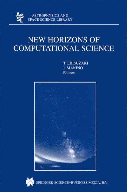 Junichiro Makino, Toshikazu Ebisuzaki - New Horizons of Computational Science, E-bok