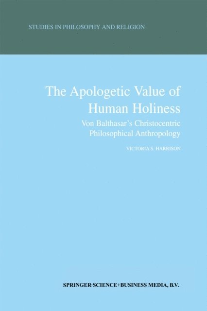 Victoria S. Harrison - Apologetic Value of Human Holiness, E-bok