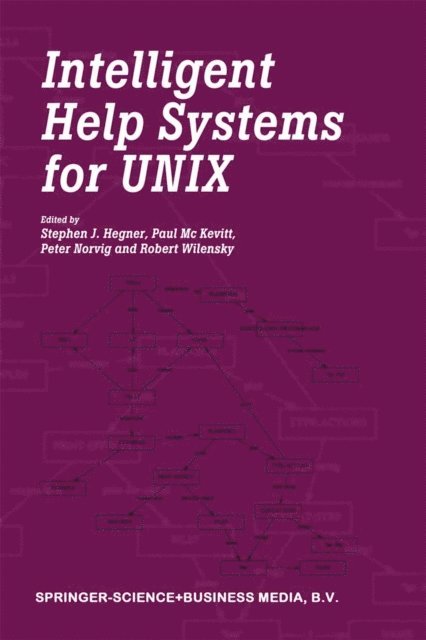 Robert L. Wilensky, Peter Norvig, Paul Mc Kevitt, Stephen J. Hegner - Intelligent Help Systems for UNIX, E-bok