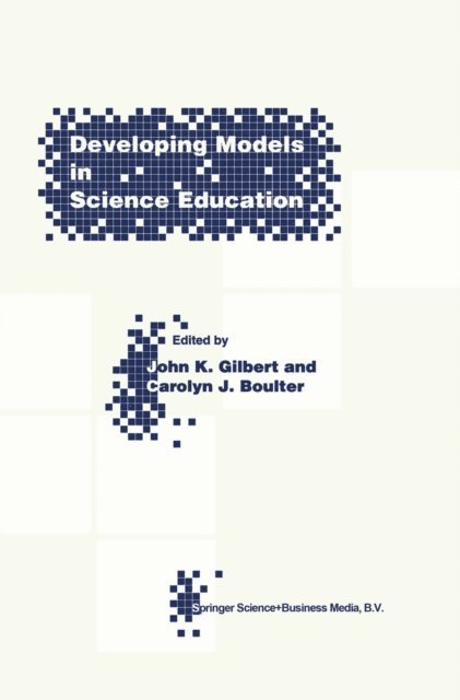 C. Boulter, J.K. Gilbert - Developing Models in Science Education, E-bok