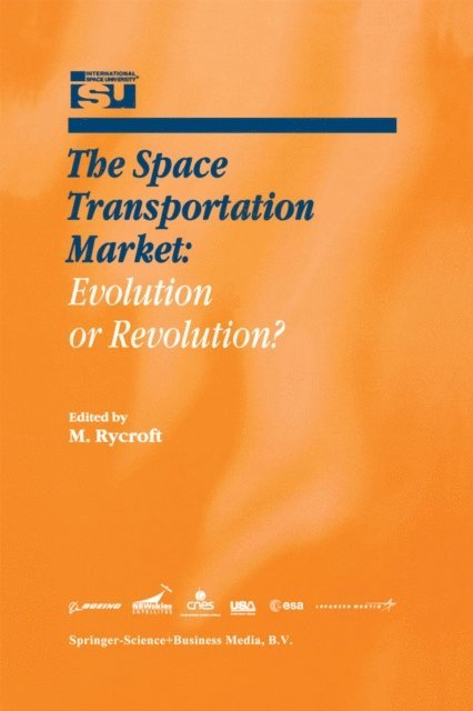 Michael J Rycroft - Space Transportation Market: Evolution or Revolution?, E-bok