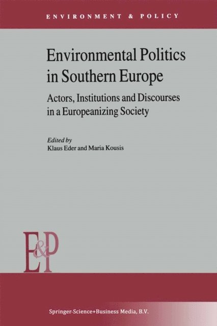 M. Kousis, K. Eder - Environmental Politics in Southern Europe, E-bok