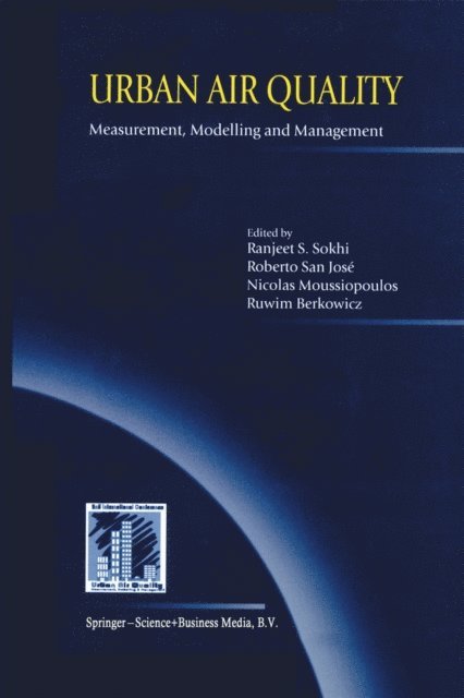 Ruwim Berkowicz, Nicolas Moussiopoulos, Roberto San Jose, Ranjeet S. Sokhi - Urban Air Quality: Measurement, Modelling and Management, E-bok