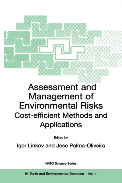 Jose Palma-Oliveira, Igor Linkov - Assessment and Management of Environmental Risks, E-bok