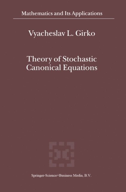 V.L. Girko - Theory of Stochastic Canonical Equations, E-bok