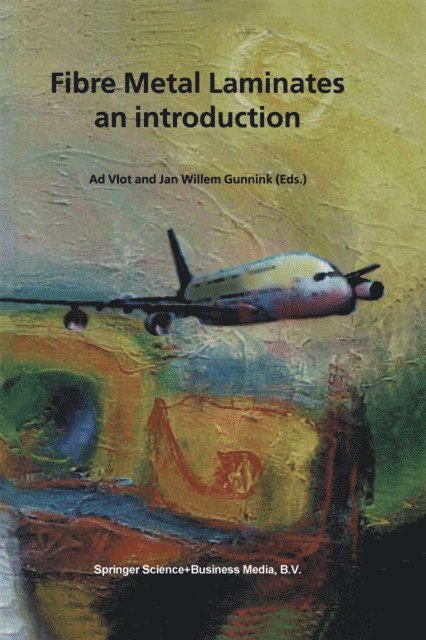 Jan Willem Gunnink, Ad Vlot - Fibre Metal Laminates, E-bok. Tillgänglighet: Lägg i varukorg