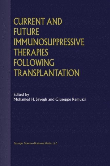 Giuseppe Remuzzi - Current and Future Immunosuppressive Therapies Following Transplantation, E-bok