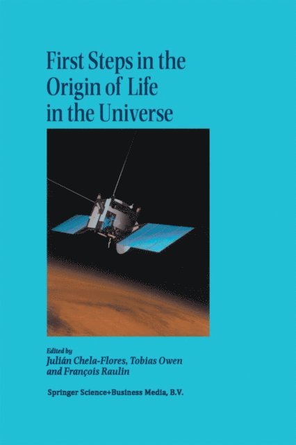 Francois Raulin, Tobias Owen, Julian Chela-Flores - First Steps in the Origin of Life in the Universe, E-bok