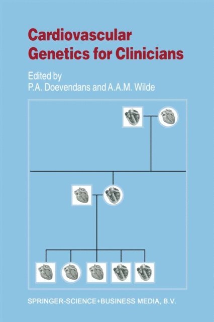 A.A.M. de Wilde, P.A.F.M. Doevendans - Cardiovascular Genetics for Clinicians, E-bok